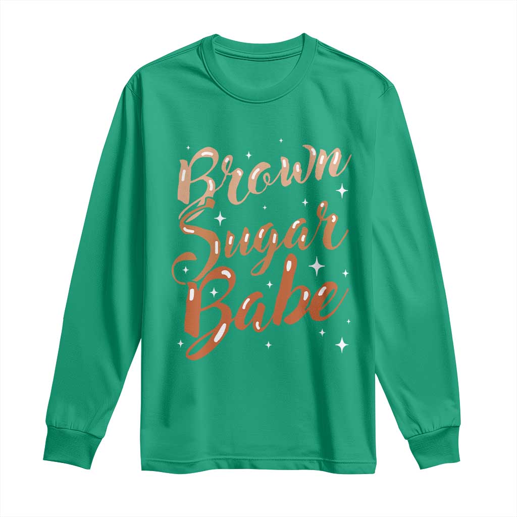 Brown Sugar Babe Long Sleeve Shirt Proud Woman Melanin Pride Black Girl