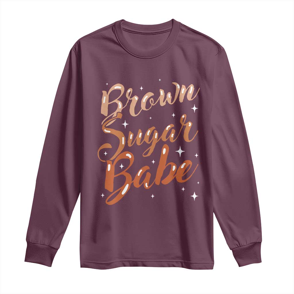 Brown Sugar Babe Long Sleeve Shirt Proud Woman Melanin Pride Black Girl