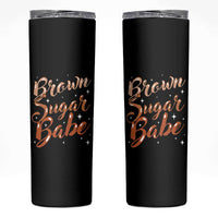 Brown Sugar Babe Skinny Tumbler Proud Woman Melanin Pride Black Girl
