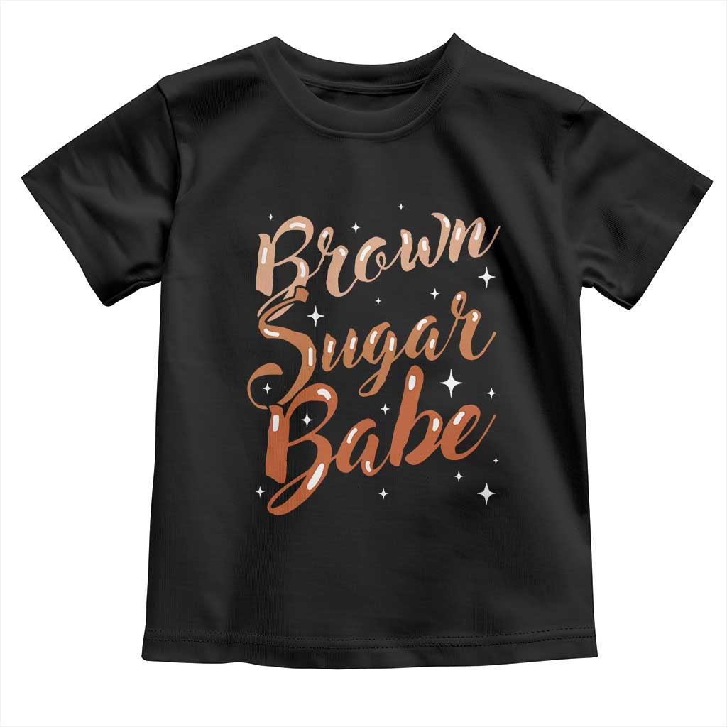 Brown Sugar Babe Toddler T Shirt Proud Woman Melanin Pride Black Girl
