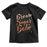 Brown Sugar Babe Toddler T Shirt Proud Woman Melanin Pride Black Girl