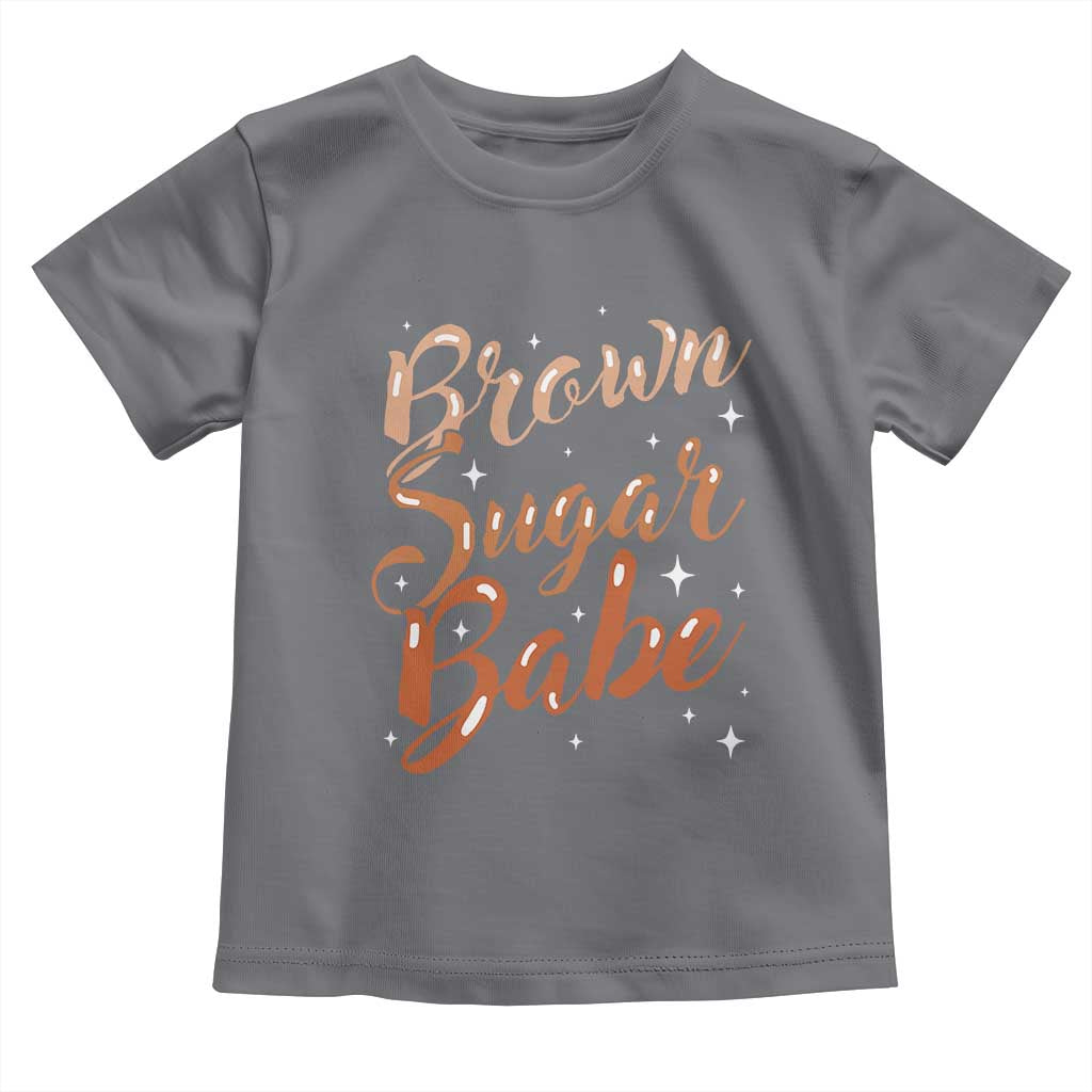 Brown Sugar Babe Toddler T Shirt Proud Woman Melanin Pride Black Girl