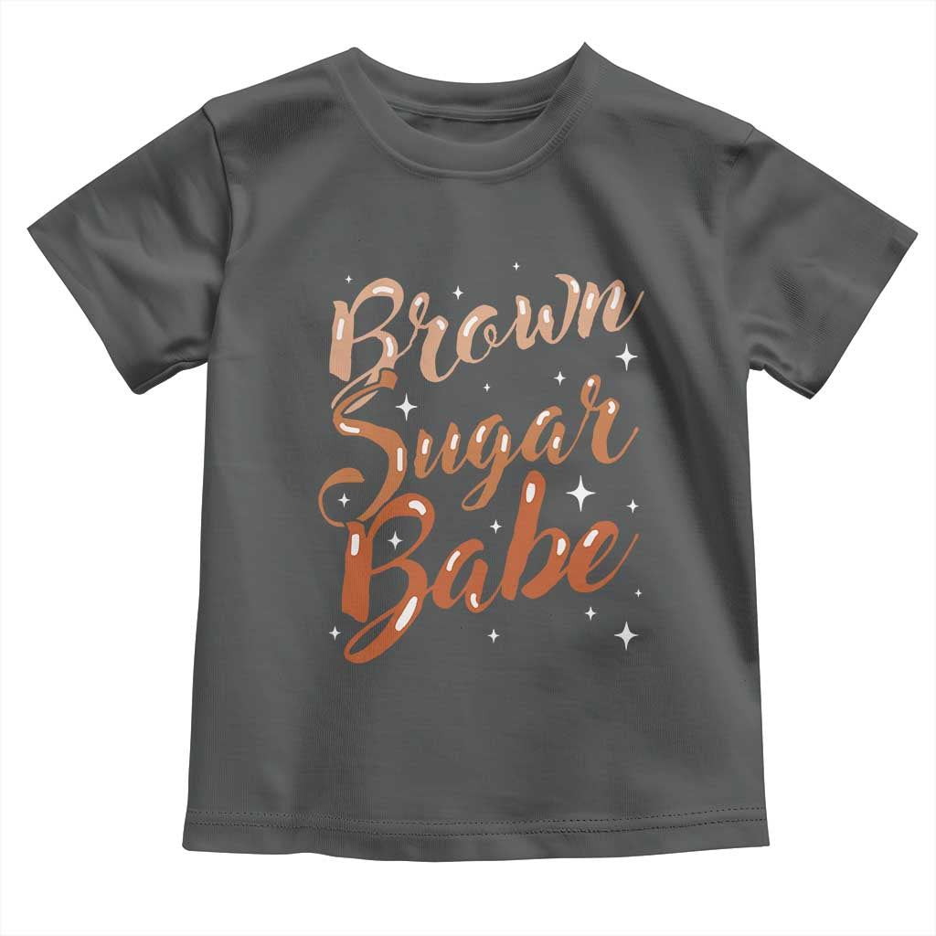Brown Sugar Babe Toddler T Shirt Proud Woman Melanin Pride Black Girl