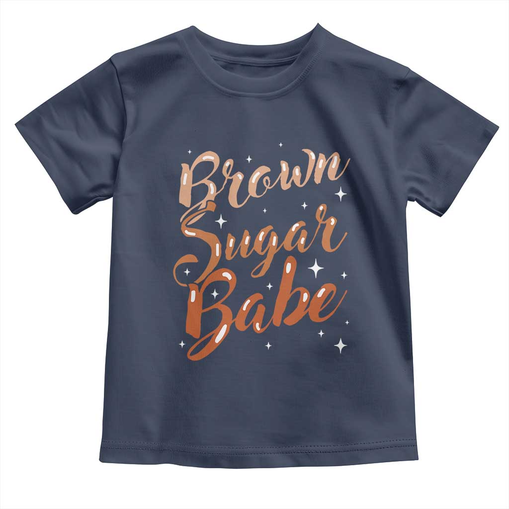 Brown Sugar Babe Toddler T Shirt Proud Woman Melanin Pride Black Girl