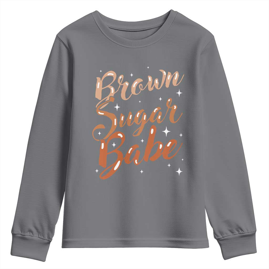 Brown Sugar Babe Youth Sweatshirt Proud Woman Melanin Pride Black Girl