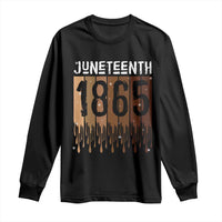 Juneteenth 1865 Long Sleeve Shirt June 19th Celebrating Black Freedom Melanin