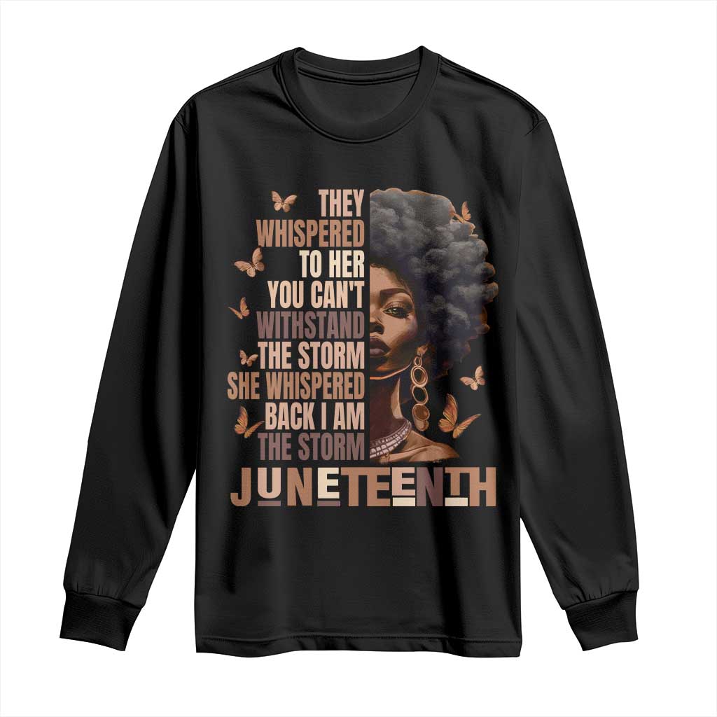 I'm The Storm Black Women Long Sleeve Shirt Juneteenth Black History Melanin