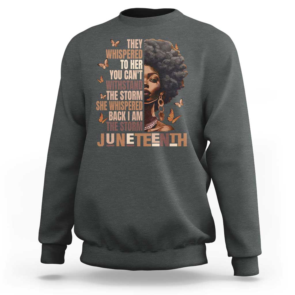 I'm The Storm Black Women Sweatshirt Juneteenth Black History Melanin