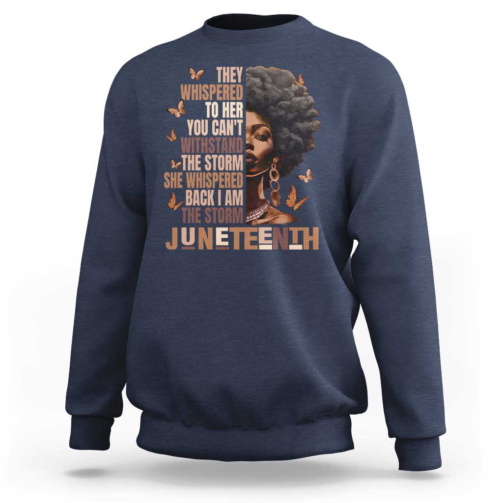 I'm The Storm Black Women Sweatshirt Juneteenth Black History Melanin