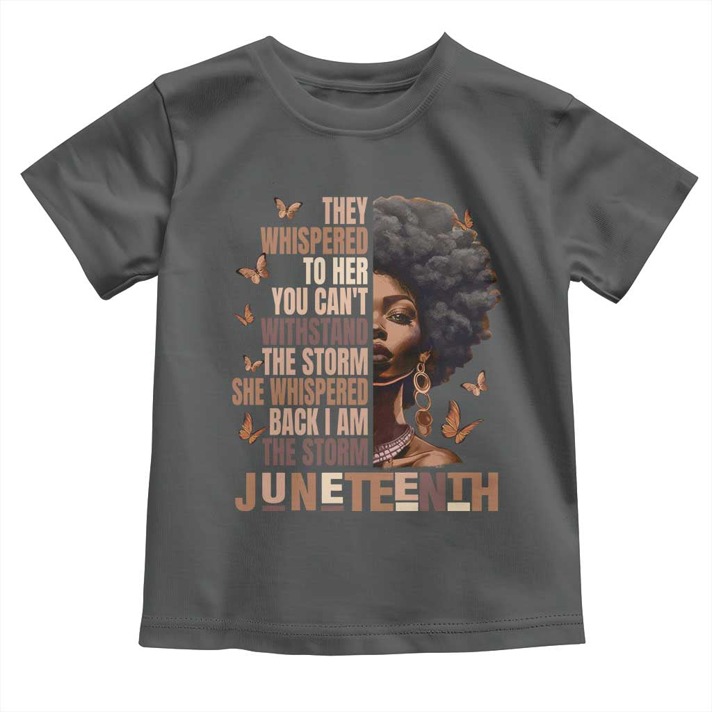 I'm The Storm Black Women Toddler T Shirt Juneteenth Black History Melanin