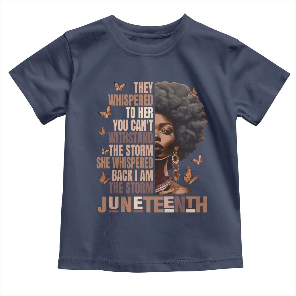 I'm The Storm Black Women Toddler T Shirt Juneteenth Black History Melanin