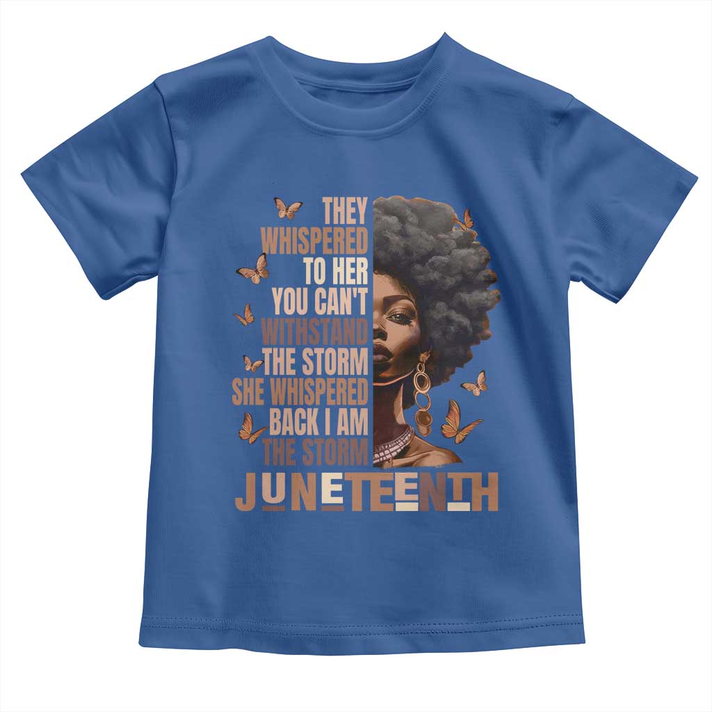 I'm The Storm Black Women Toddler T Shirt Juneteenth Black History Melanin