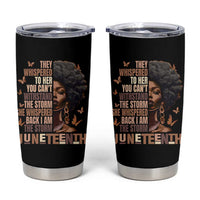 I'm The Storm Black Women Tumbler Cup Juneteenth Black History Melanin