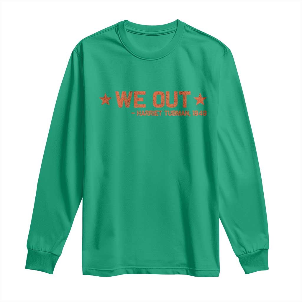 We Out Harriet Tubman Long Sleeve Shirt 1849