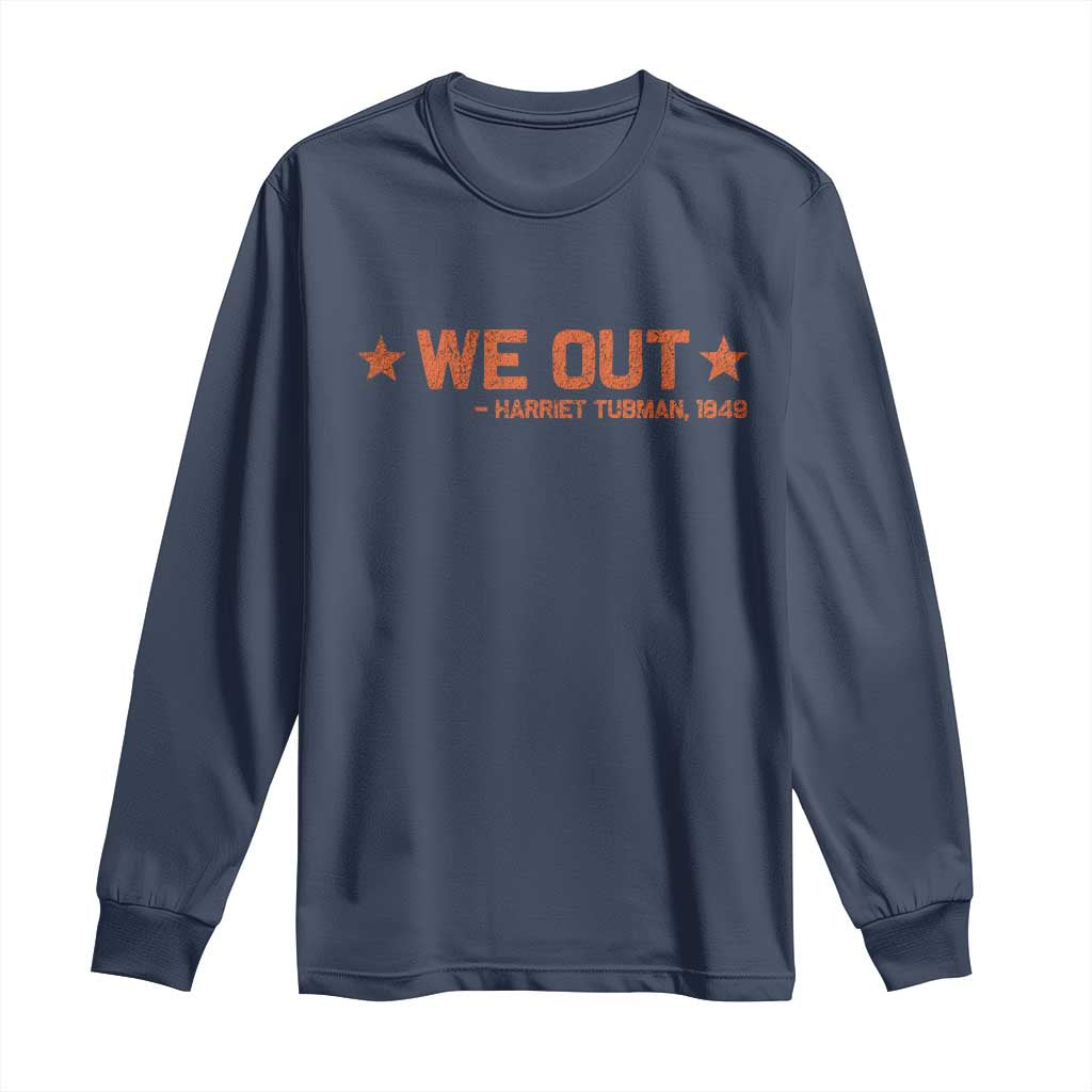 We Out Harriet Tubman Long Sleeve Shirt 1849