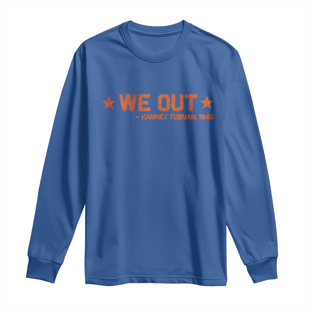 We Out Harriet Tubman Long Sleeve Shirt 1849