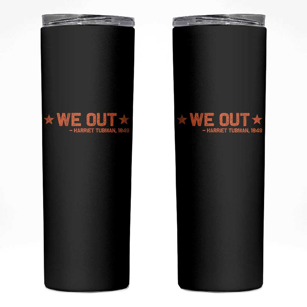 We Out Harriet Tubman Skinny Tumbler 1849