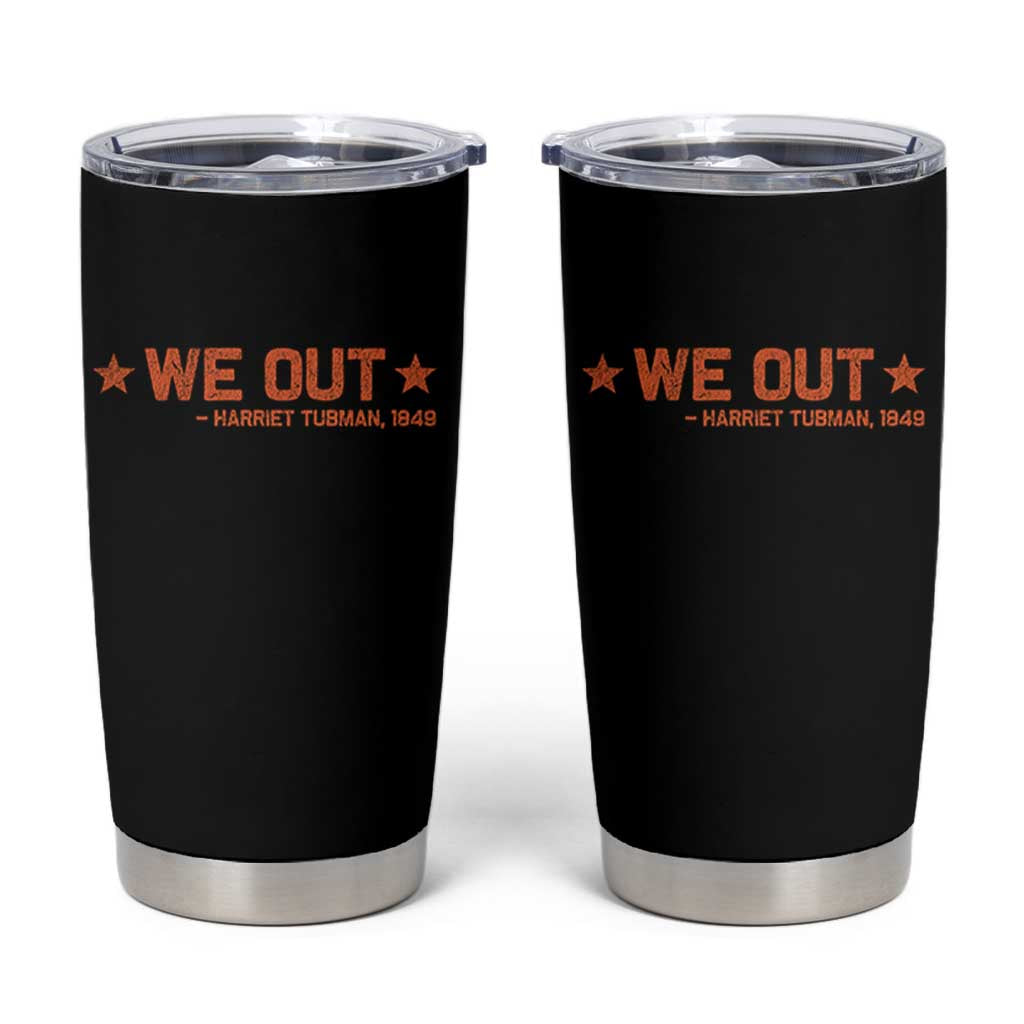 We Out Harriet Tubman Tumbler Cup 1849