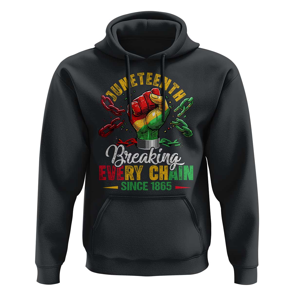 Breaking Every Chain Since 1865 Juneteenth Hoodie Celebrating Black Freedom