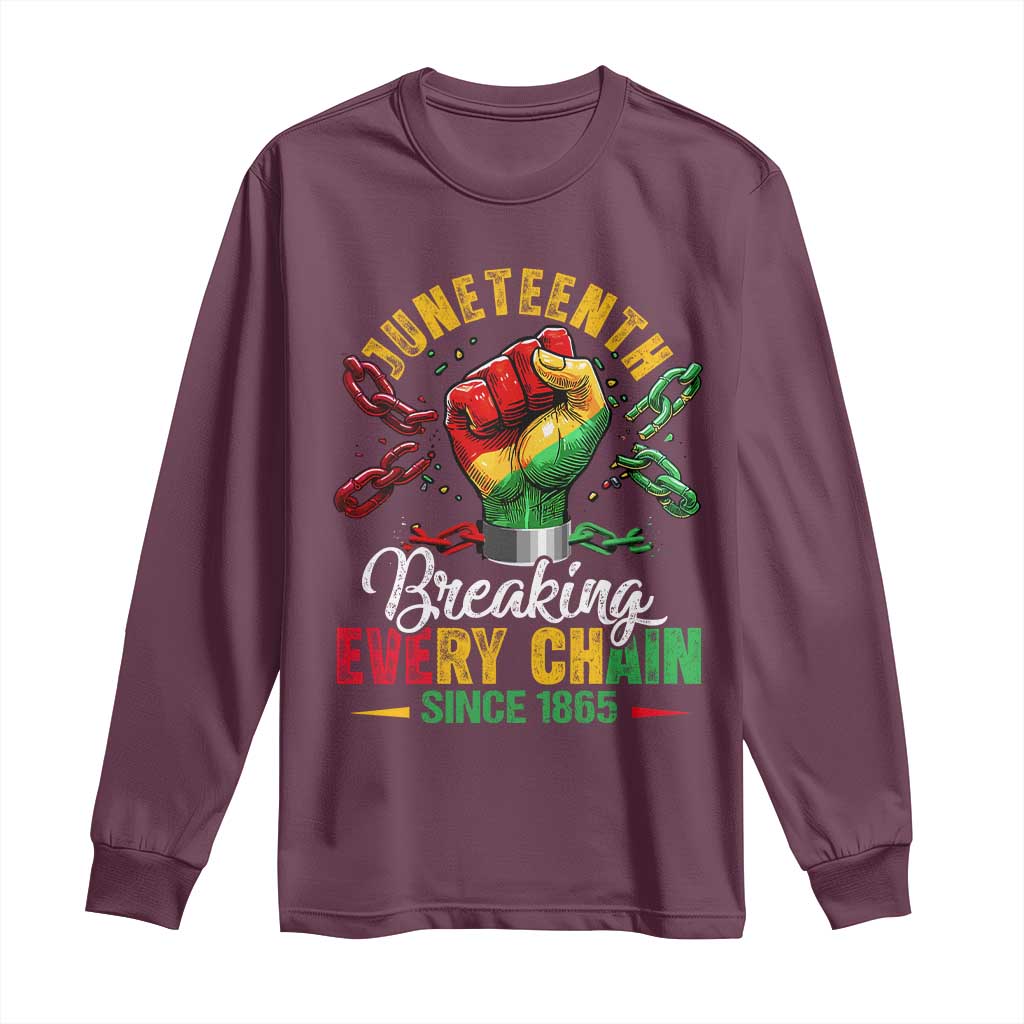 Breaking Every Chain Since 1865 Juneteenth Long Sleeve Shirt Celebrating Black Freedom
