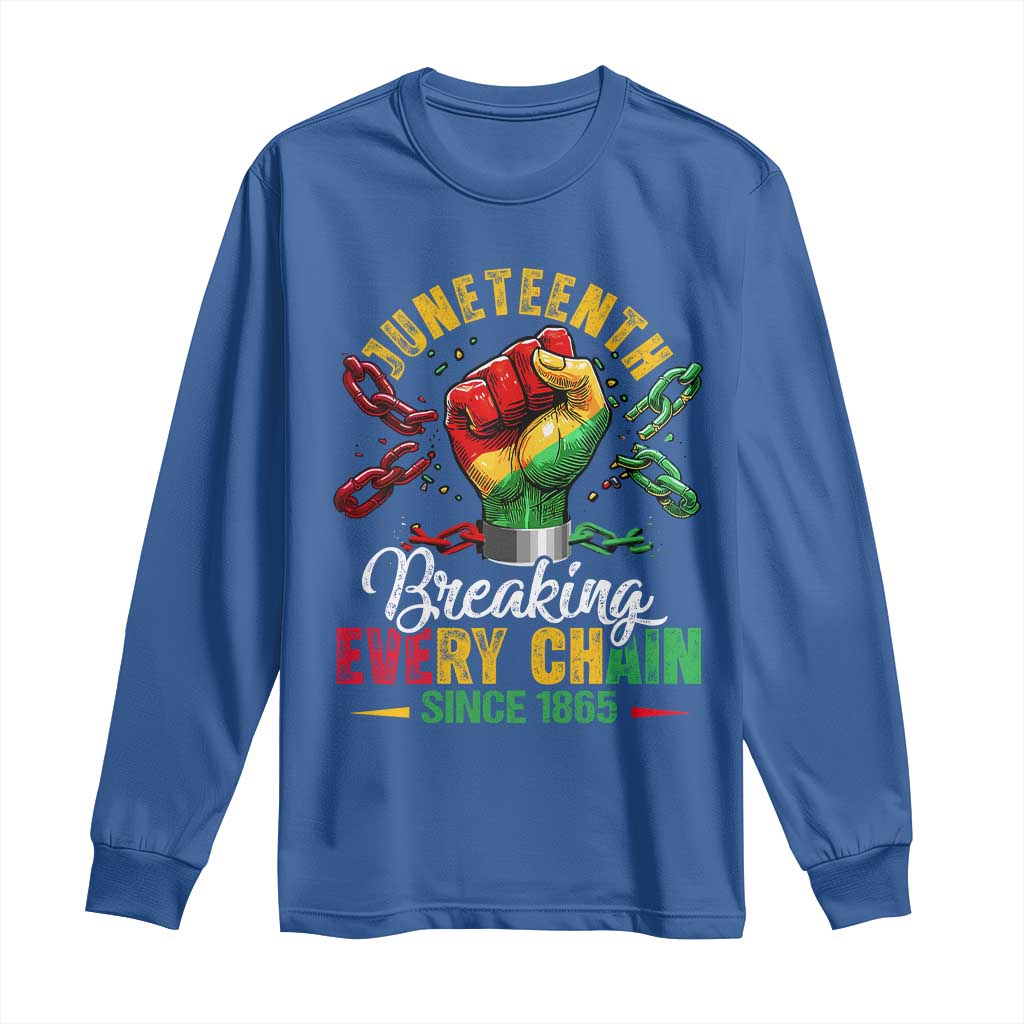 Breaking Every Chain Since 1865 Juneteenth Long Sleeve Shirt Celebrating Black Freedom