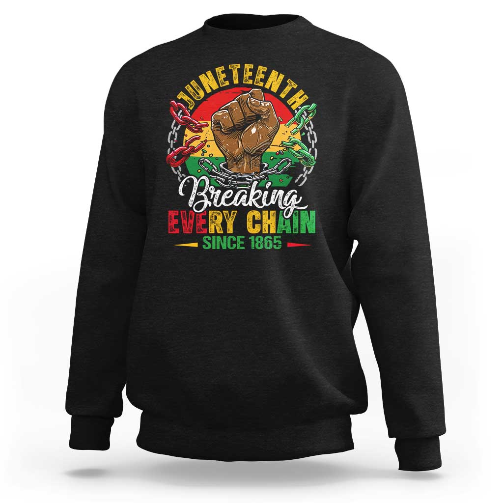Juneteenth Breaking Every Chain Since 1865 Sweatshirt Retro Vintage