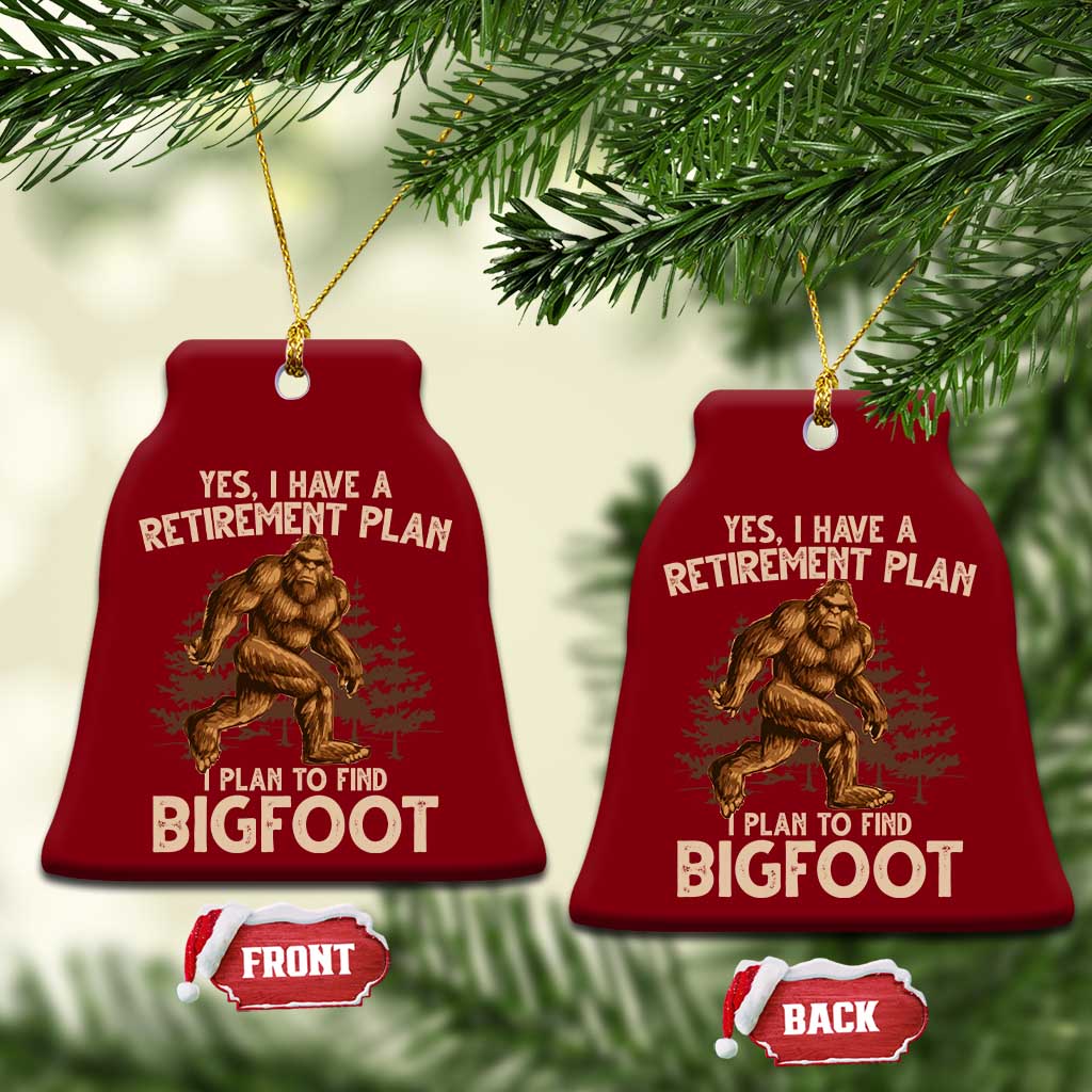 Bigfoot Retirement Plan Ceramic Ornament Funny Saying Sasquatch Research - Wonder Print Shop