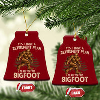 Bigfoot Retirement Plan Ceramic Ornament Funny Saying Sasquatch Research - Wonder Print Shop