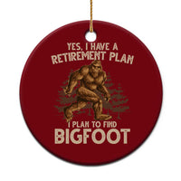 Bigfoot Retirement Plan Ceramic Ornament Funny Saying Sasquatch Research - Wonder Print Shop