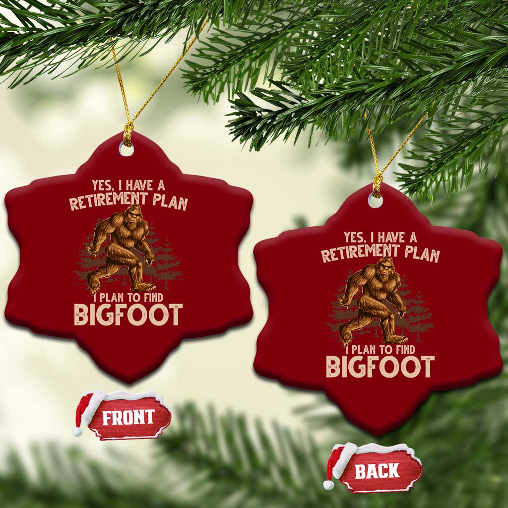 Bigfoot Retirement Plan Ceramic Ornament Funny Saying Sasquatch Research - Wonder Print Shop