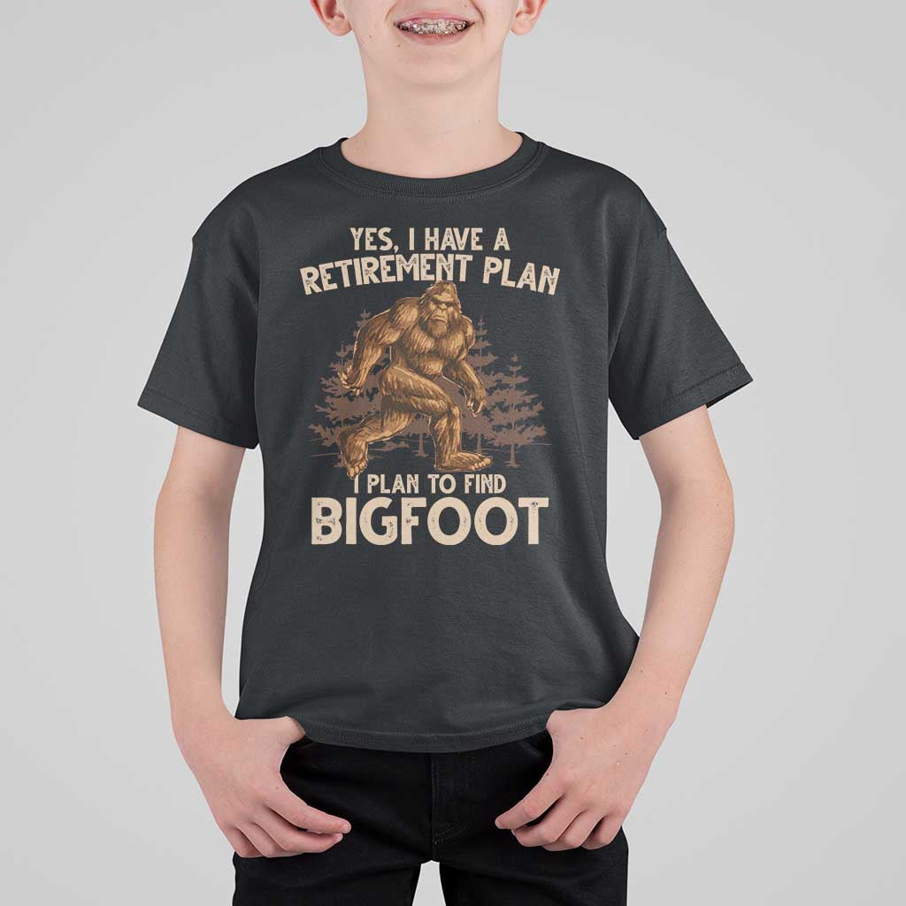 Bigfoot Retirement Plan T Shirt For Kid Funny Saying Sasquatch Research - Wonder Print Shop