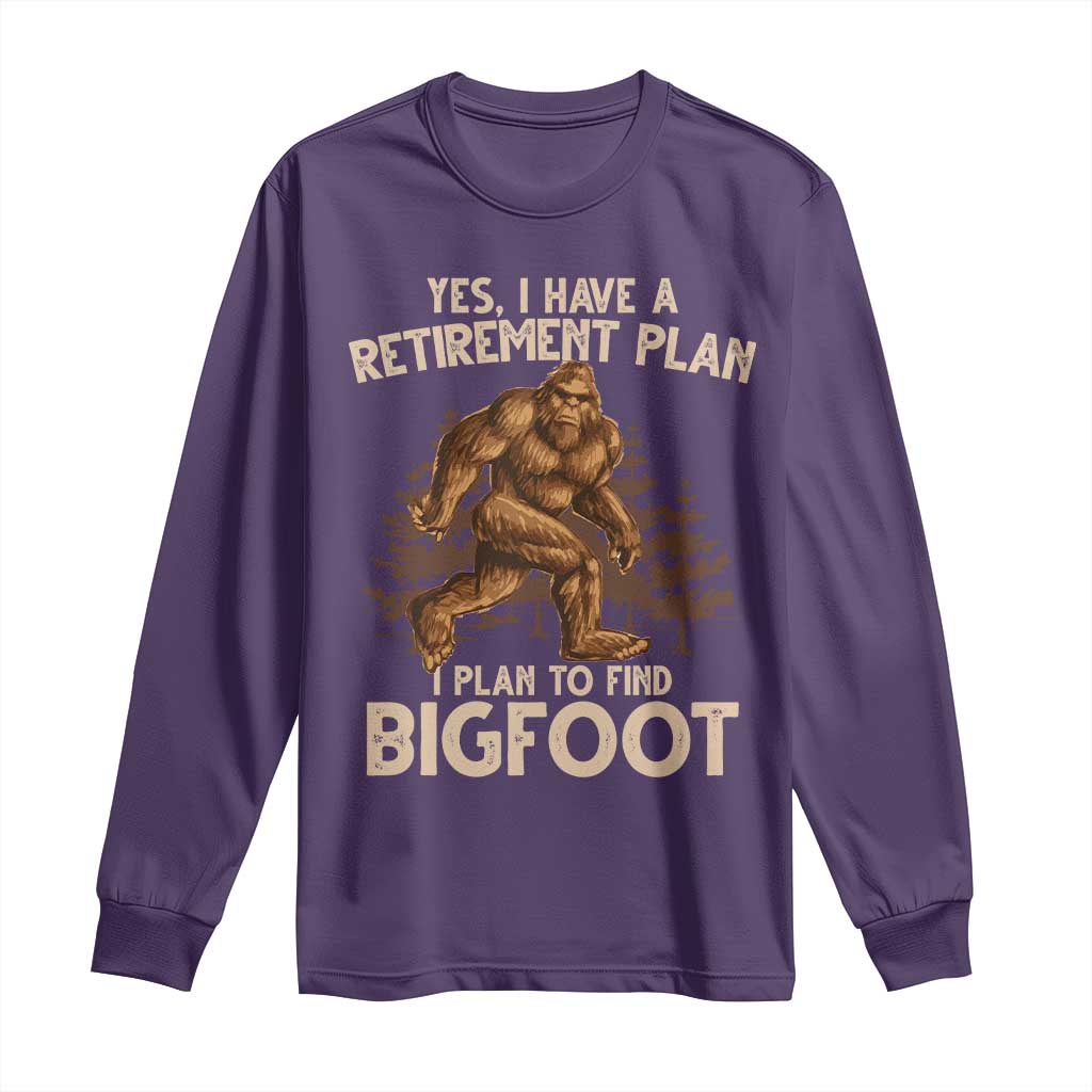 Bigfoot Retirement Plan Long Sleeve Shirt Funny Saying Sasquatch Research - Wonder Print Shop