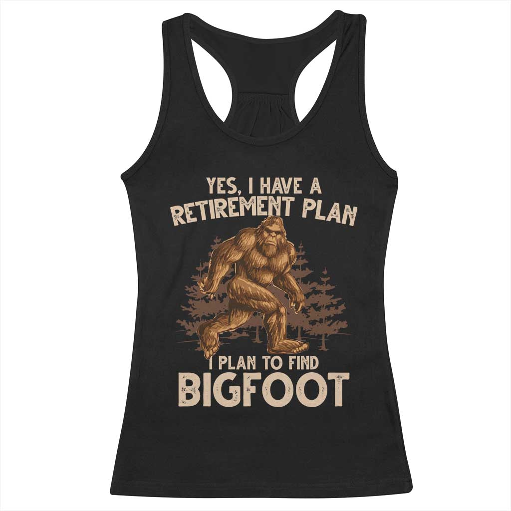 Bigfoot Retirement Plan Racerback Tank Top Funny Saying Sasquatch Research - Wonder Print Shop