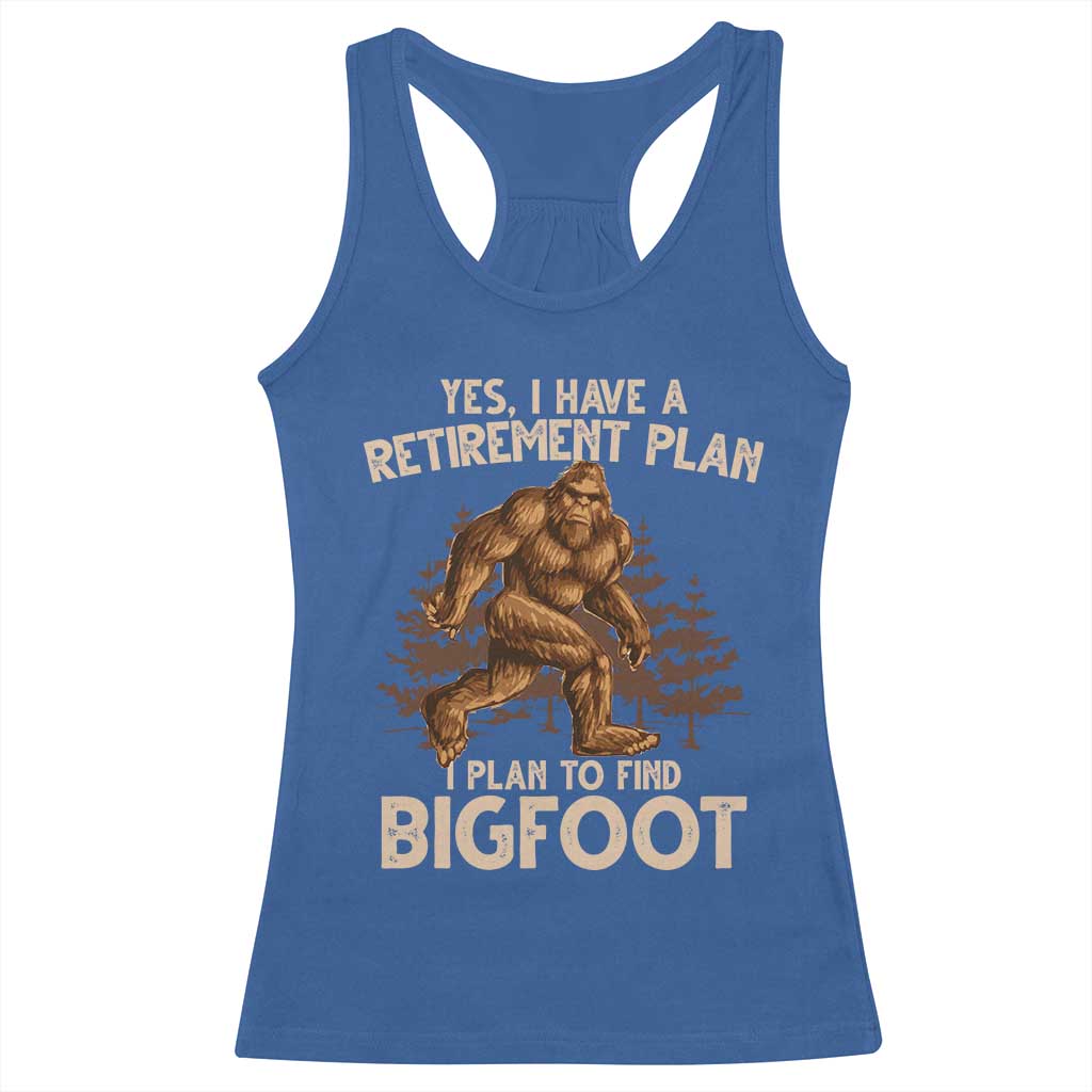 Bigfoot Retirement Plan Racerback Tank Top Funny Saying Sasquatch Research - Wonder Print Shop