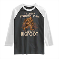 Bigfoot Retirement Plan Raglan Shirt Funny Saying Sasquatch Research - Wonder Print Shop