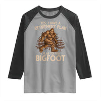 Bigfoot Retirement Plan Raglan Shirt Funny Saying Sasquatch Research - Wonder Print Shop