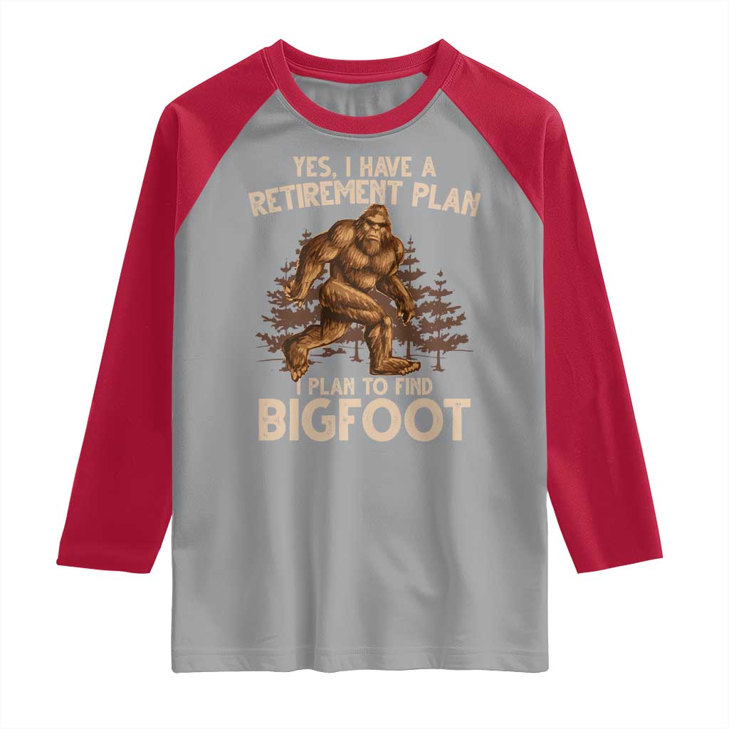 Bigfoot Retirement Plan Raglan Shirt Funny Saying Sasquatch Research - Wonder Print Shop