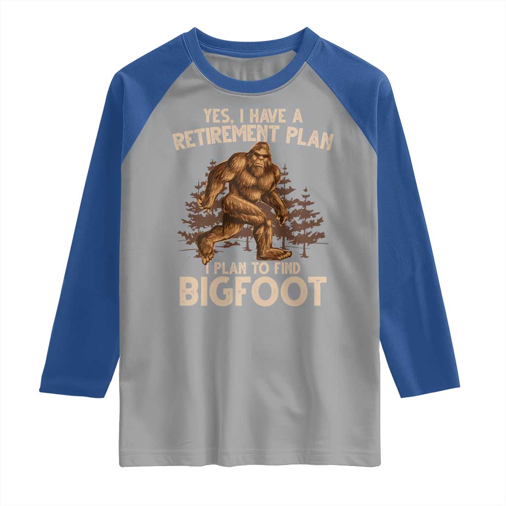 Bigfoot Retirement Plan Raglan Shirt Funny Saying Sasquatch Research - Wonder Print Shop
