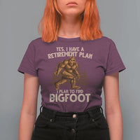 Bigfoot Retirement Plan T Shirt For Women Funny Saying Sasquatch Research - Wonder Print Shop