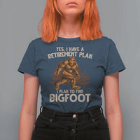 Bigfoot Retirement Plan T Shirt For Women Funny Saying Sasquatch Research - Wonder Print Shop