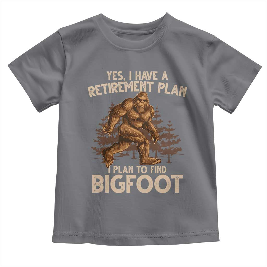 Bigfoot Retirement Plan Toddler T Shirt Funny Saying Sasquatch Research - Wonder Print Shop