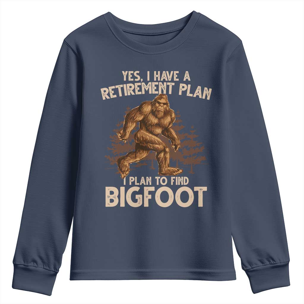Bigfoot Retirement Plan Youth Sweatshirt Funny Saying Sasquatch Research - Wonder Print Shop