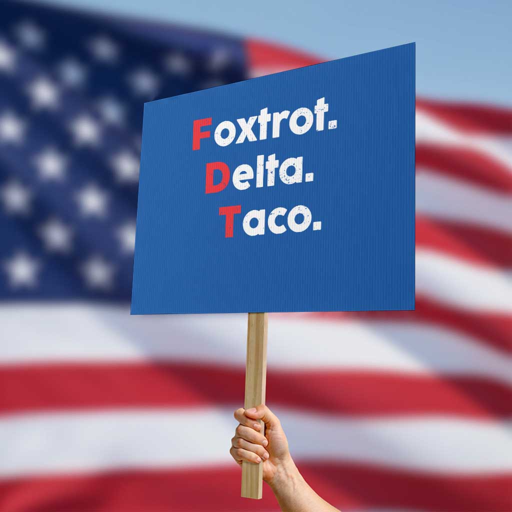 Foxtrot Delta Taco Protest Sign Subtle FDT Resist - Wonder Print Shop