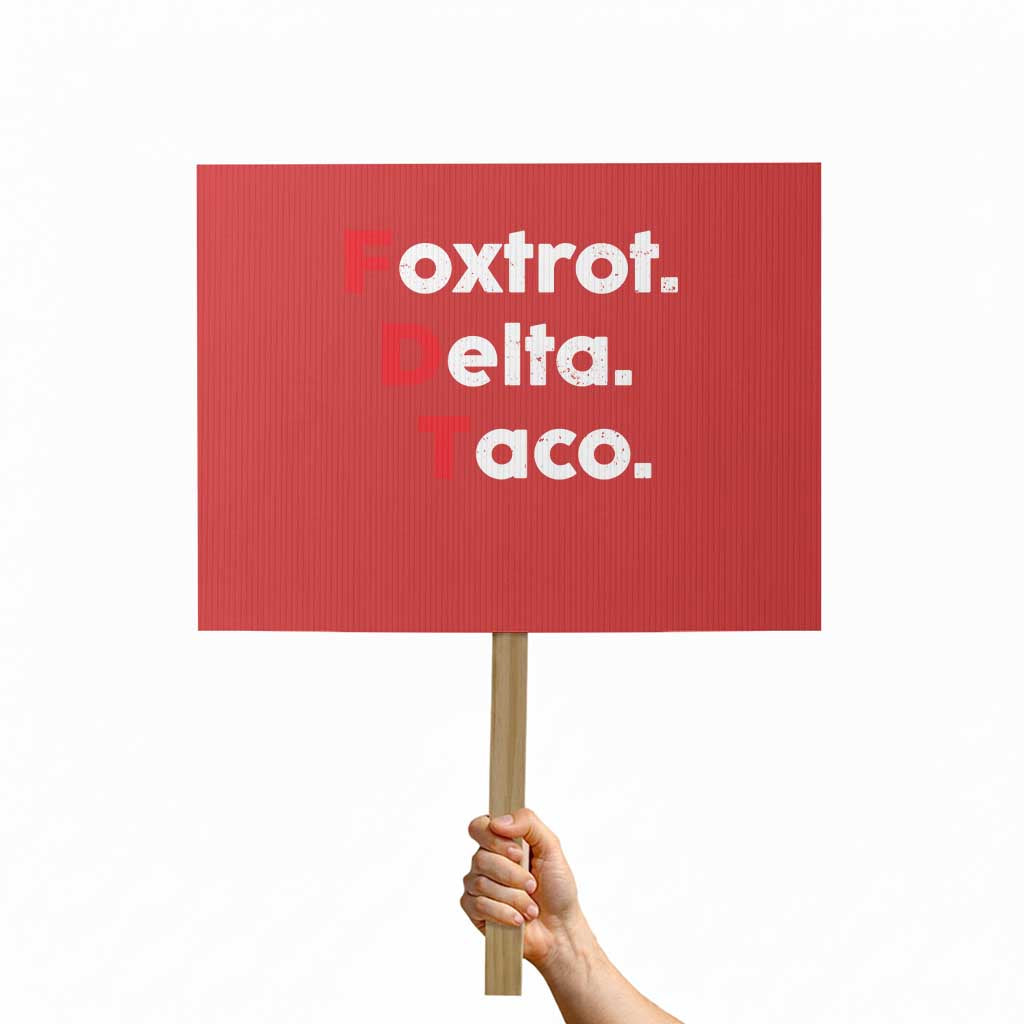 Foxtrot Delta Taco Protest Sign Subtle FDT Resist - Wonder Print Shop