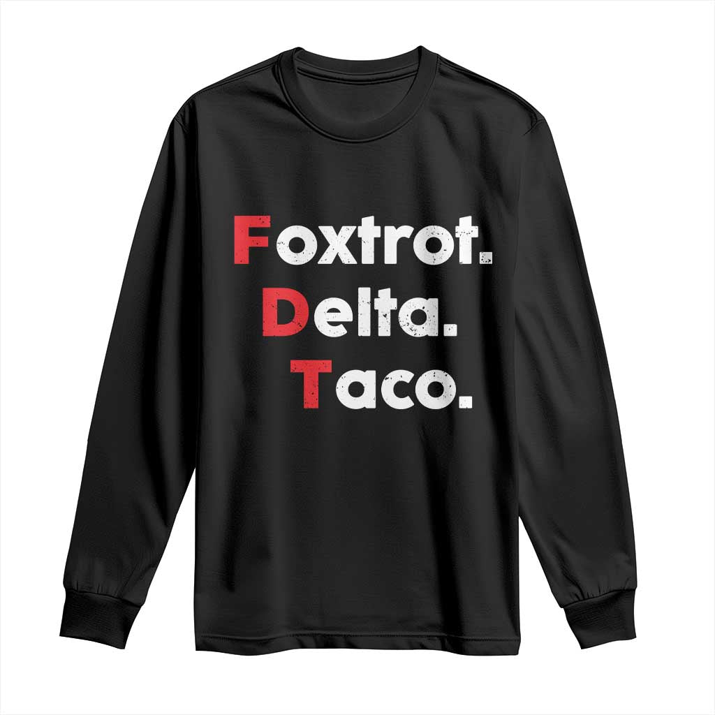 Foxtrot Delta Taco Long Sleeve Shirt Subtle FDT Resist - Wonder Print Shop