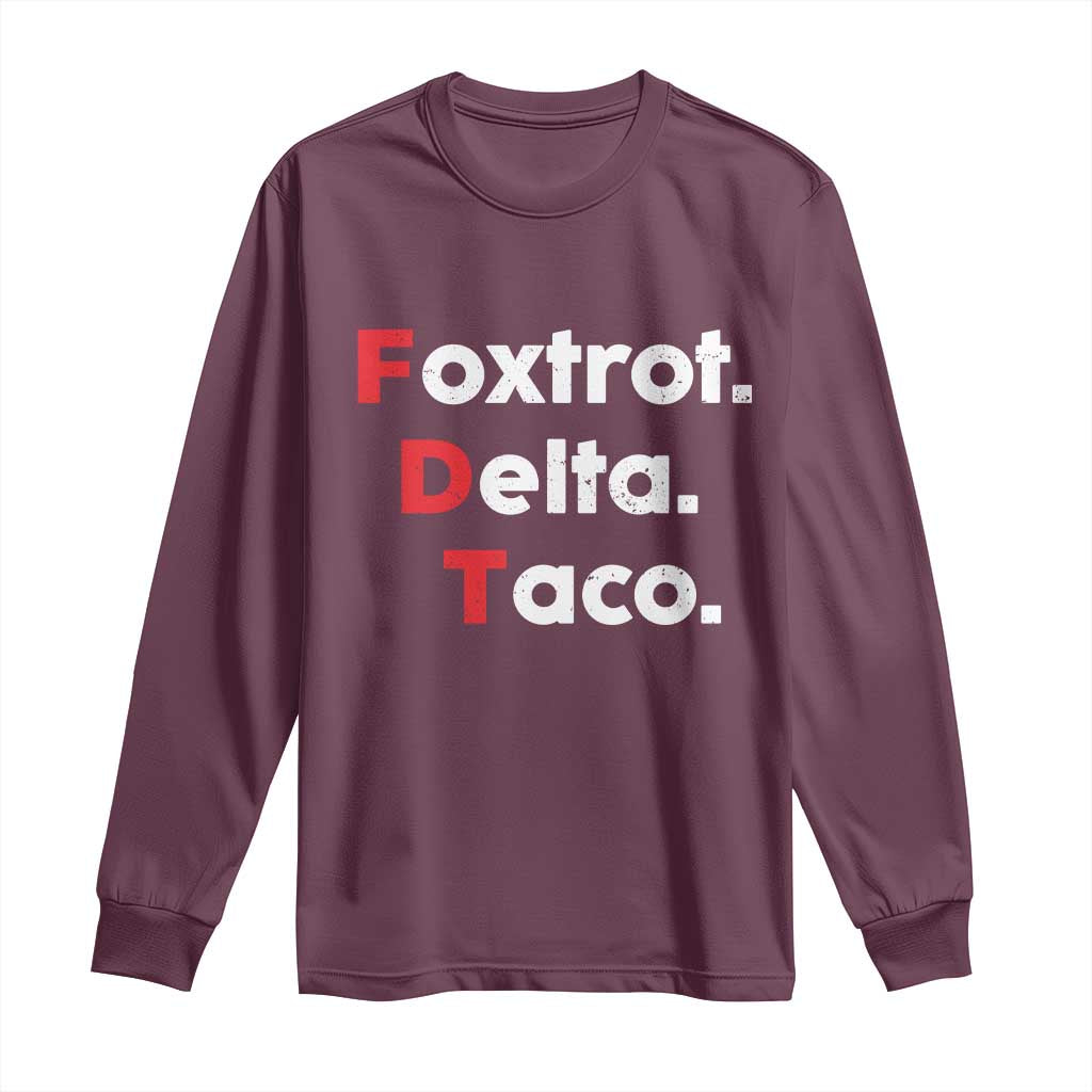 Foxtrot Delta Taco Long Sleeve Shirt Subtle FDT Resist - Wonder Print Shop