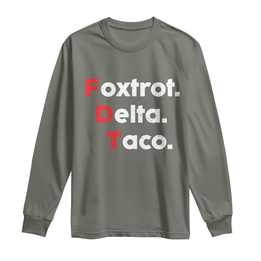 Foxtrot Delta Taco Long Sleeve Shirt Subtle FDT Resist - Wonder Print Shop