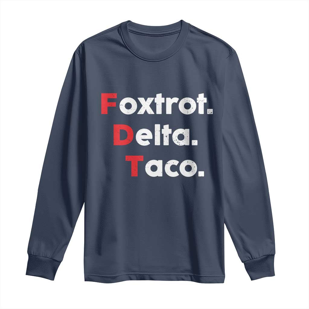 Foxtrot Delta Taco Long Sleeve Shirt Subtle FDT Resist - Wonder Print Shop