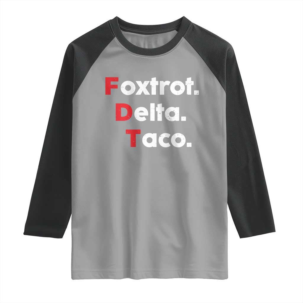 Foxtrot Delta Taco Raglan Shirt Subtle FDT Resist - Wonder Print Shop