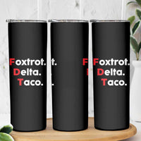 Foxtrot Delta Taco Skinny Tumbler Subtle FDT Resist - Wonder Print Shop